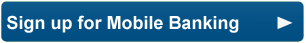 Sign up for Mobile Banking